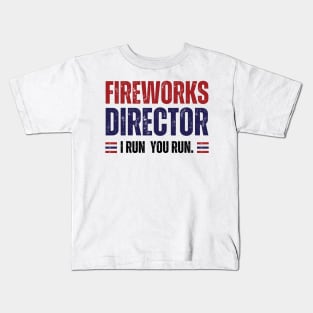 Fireworks Director, I Run You Run Kids T-Shirt